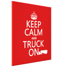 Keep Calm and Truck On (in any colour) Stretched Canvas Prints