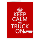 Keep Calm and Truck On (in any colour) Cards