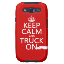 Keep Calm and Truck On (in any colour) Galaxy SIII Case