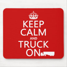 Keep Calm and Truck On (in any colour) Mouse Mat