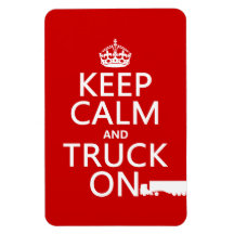Keep Calm and Truck On (in any colour) Rectangle Magnets