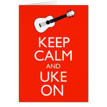 Keep Calm and Uke On! Card