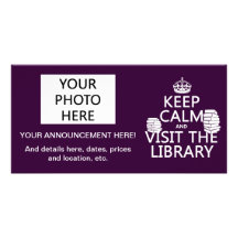 Keep Calm and Visit the Library - in any colour Photo Greeting Card
