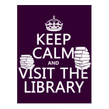 Keep Calm and Visit the Library - in any colour Post Cards