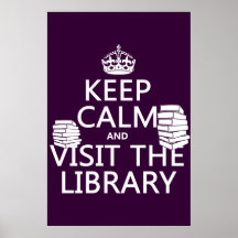Keep Calm and Visit the Library - in any colour Print