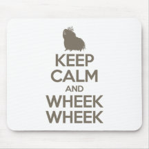 Keep Calm and Wheek Wheek Mouse Pads