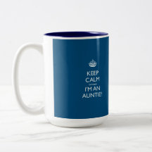Keep Calm Because I'm An Auntie Mugs