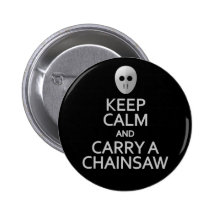 Keep Calm & Carry a Chainsaw button