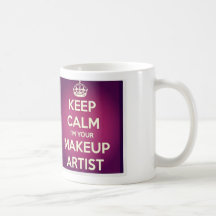 Keep Calm I'm your Make Up Artist Mug