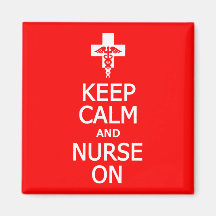 Keep Calm & Nurse On magnet