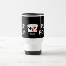KEEP CALM & PLAY POKER mug - choose style, colour