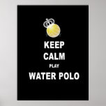 Keep Calm Play Water Polo Poster - Black