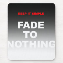 Keep it simple, fade to nothing mousepad