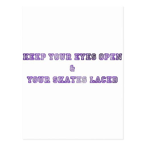 Keep Your Eyes Open & Your Skates Laced Post Cards