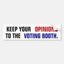 KEEP YOUR OPINIONS BUMPER STICKER