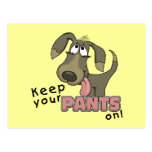 Keep Your PANTS On!- Dog Postcard