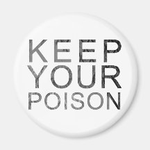 Keep Your Poison Refrigerator Magnet