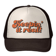 Keepin' it real Trucker Hat
