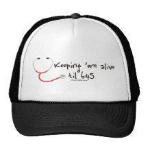 Keeping em Alive til 6:45 Trucker Hat