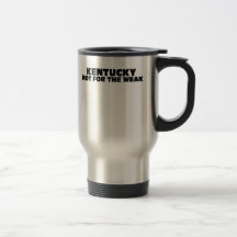 Kentucky-Not for the Weak Coffee Mug