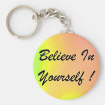 Key chain " Believe In Yourself"