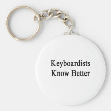 Keyboardists Know Better Key Chain