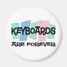 Keyboards Are Forever Refrigerator Magnets