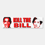 Kill The Bill - Anti Obama Pelosi Care Bumper Sticker