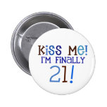 Kiss Me!  21! Pinback Buttons