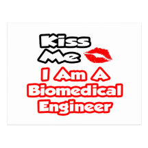 Kiss Me...I Am A Biomedical Engineer Post Card
