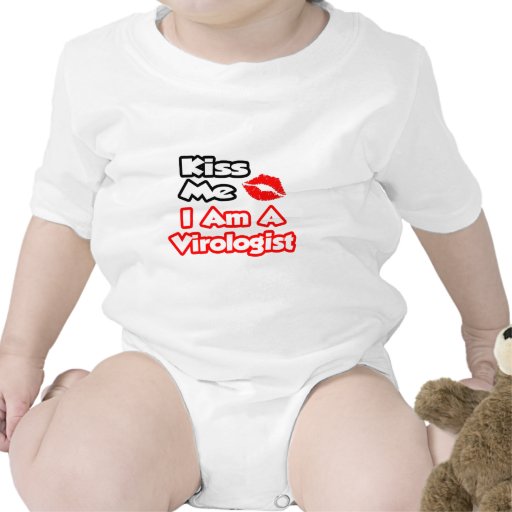 Kiss Me...I Am A Virologist T-shirts