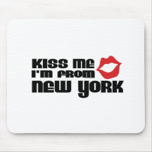 Kiss me I am from New York Mouse Pad