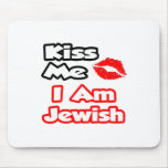 Kiss Me...I Am Jewish Mouse Mats