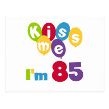 Kiss Me I'm 85 Birthday T-shirts and Gifts Postcards