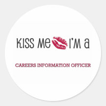 Kiss Me I'm a CAREERS INFORMATION OFFICER Stickers