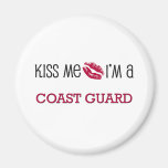 Kiss Me I'm a COAST GUARD Fridge Magnets