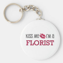 Kiss Me I'm a FLORIST Key Chain