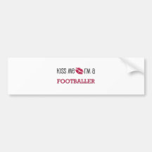 Kiss Me I'm a FOOTBALLER Bumper Sticker