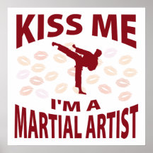 Kiss Me I'm A Martial Artist Print