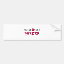 Kiss Me I'm a PARKER Bumper Stickers