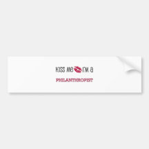 Kiss Me I'm a PHILANTHROPIST Bumper Sticker