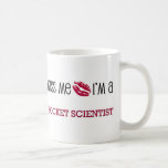 Kiss Me I'm a ROCKET SCIENTIST Coffee Mugs