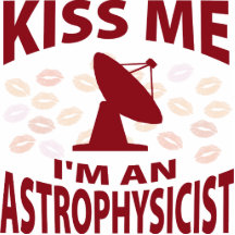 Kiss Me I'm An Astrophysicist Cut Outs