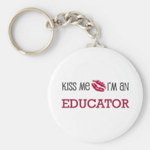 Kiss Me I'm an EDUCATOR Keychains