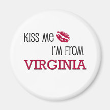 Kiss Me I'm From VIRGINIA Refrigerator Magnet