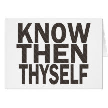 Know Then Thyself Card