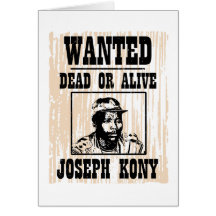 Kony 2012 Joseph Kony Wanted Poster Greeting Cards