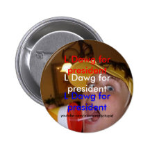 L Dawg for president campaign button