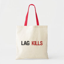 Lag Kills Gamers Tote Bag