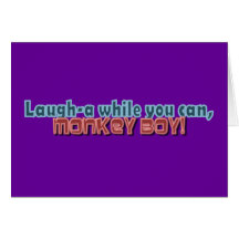 Laugh While You Can Monkey Boy Design Card